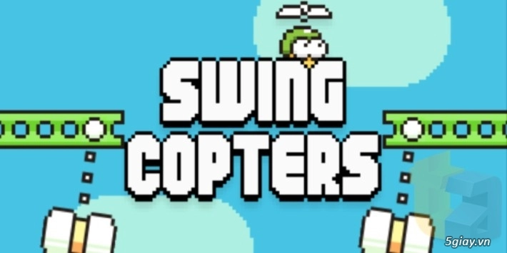 Swing copters người anh em của flappy birds sẽ ra mắt vào ngày 218 - 1