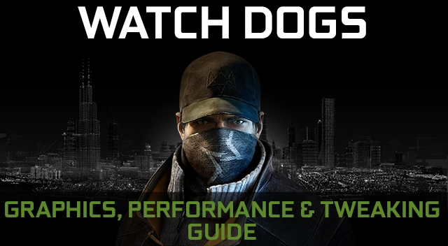 Watch dogs - tinh hoa công nghệ đồ họa từ nvidia - 1