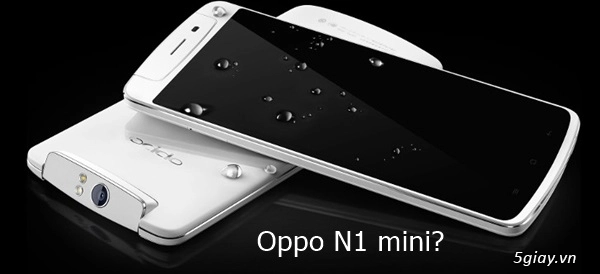 Phiên bản mini của oppo n1 có màn hình 5 inch camera xoay - 1