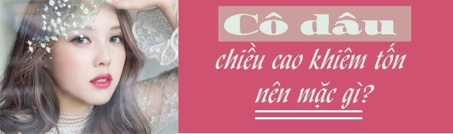 Chân ngắn ngực lép ngày cưới biết mặc gì để không bị mẹ chồng chê - 1