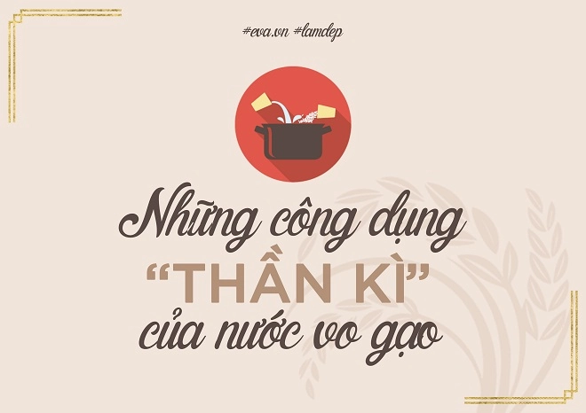 Những công dụng thần kì của nước vo gạo có thể bạn chưa biết - 2