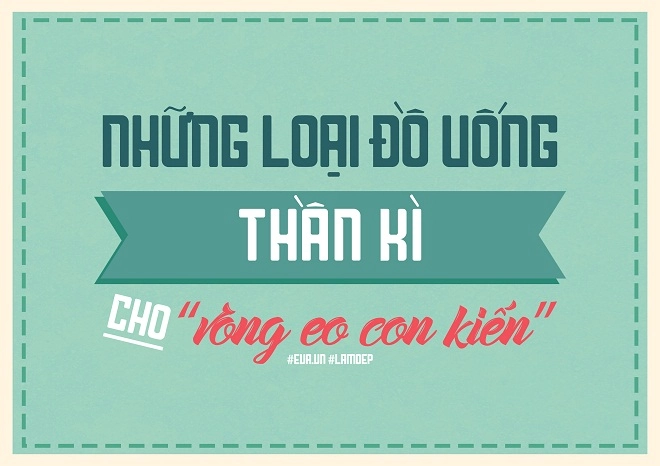 Những loại đồ uống thần kỳ cho vòng eo con kiến tức khắc - 1