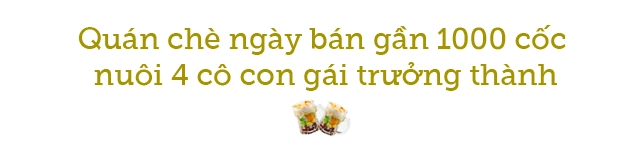 Quán chè thập cẩm 40 năm đắt đỏ nhất nhì hà thành vẫn bán đều mỗi ngày 1000 cốc - 13