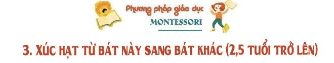 6 hoạt động montessori đơn giản cha mẹ nào cũng có thể dạy con tại nhà - 5