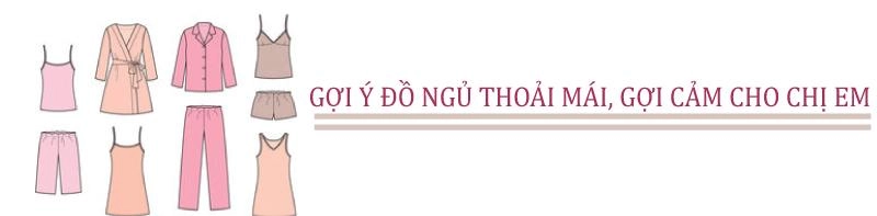 Nghe chị em được chồng chiều hết mực bật mí cách chọn đồ ngủ thì ra có bí quyết cả - 7