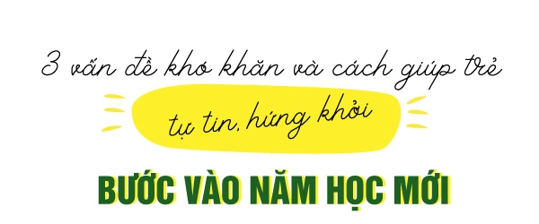 3 vấn đề khó khăn cha mẹ cần cùng con vượt qua khi bước vào năm học mới - 2