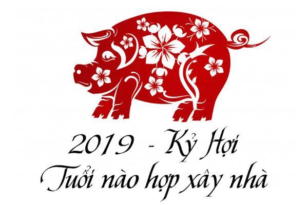 Những tuổi xây nhà sẽ vượng phát hanh thông trong năm kỷ hợi 2019 - 1