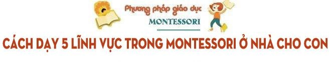 Mẹ hà thành dạy con theo phương pháp montessori bằng chính các đồ vật trong nhà - 2