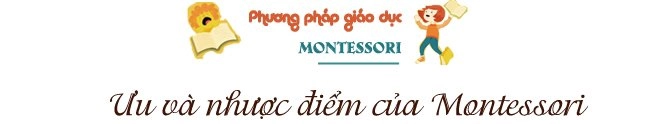 Montessori - phương pháp giáo dục sớm đang được nhiều cha mẹ việt lựa chọn cho con - 6