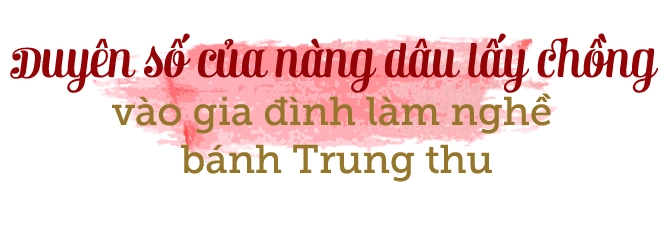 Tiệm bánh trung thu của con dâu hiếu thảo hơn 30 năm giữ hương vị truyền thống từ mẹ chồng - 2