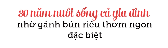 Gánh bún riêu khắc sâu căm thù độc đáo ở hà nội hơn 30 năm nuôi sống cả gia đình - 10