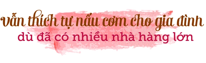 Nữ giám đốc từng giả làm tạp vụ để học nấu ăn giờ mở được toàn nhà hàng nức tiếng - 9