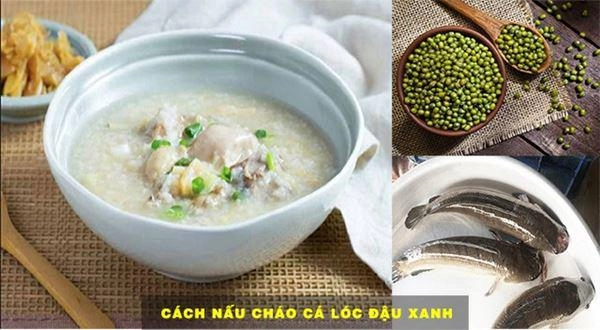 6 cách nấu cháo cá lóc thơm ngon bổ dưỡng đơn giản tại nhà - 10