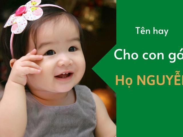 Đặt tên con gái 2020 họ nguyễn mang nhiều ý nghĩa phong thủy nhất - 2