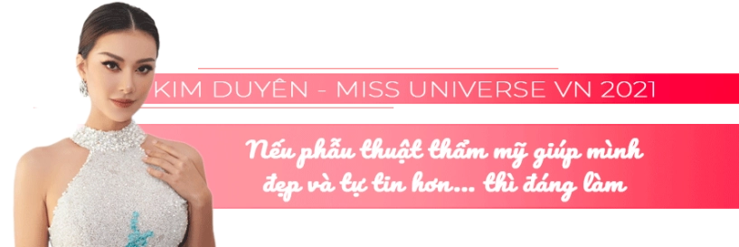 Á hậu kim duyên nói về việc thẩm mỹ đến với miss universe nếu đẹp thì đáng để làm - 5