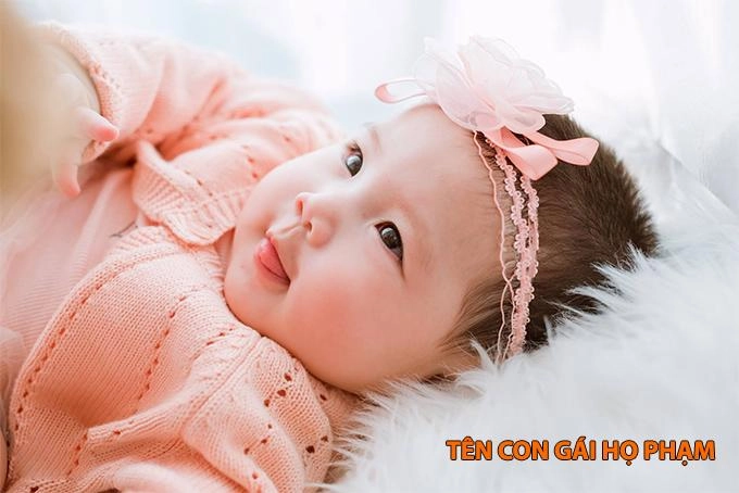 200 tên con gái họ phạm 2022 hay độc đáo dễ nhớ được yêu thích nhất - 2