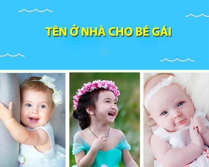 200 tên ở nhà cho bé gái 2022 hay dễ thương độc lạ và ý nghĩa nhất - 1