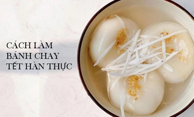 Cách làm bánh chay ngon cho tết hàn thực thêm đủ đầy - 1