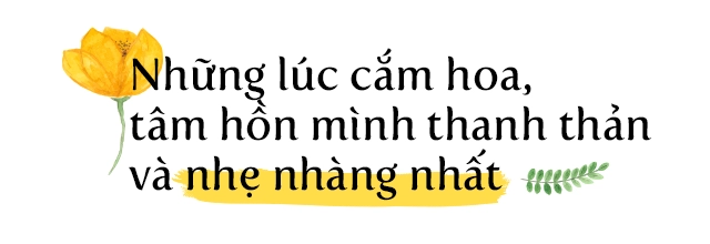 Mẹ việt cắm trăm bình hoa mỗi năm tự tìm niềm vui mỗi ngày mà không cần quà cáp - 3