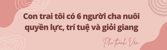 Phi thanh vân sau 6 năm làm mẹ đơn thân con tôi có tới 6 người cha nuôi quyền lực - 7