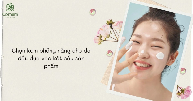 Tiêu chí lựa chọn kem chống nắng cho da dầu hiệu quả - 4