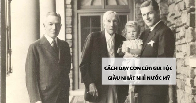 3 luật ngầm ông trùm dầu mỏ dạy con để mở ra cánh cửa của sự giàu có - 1