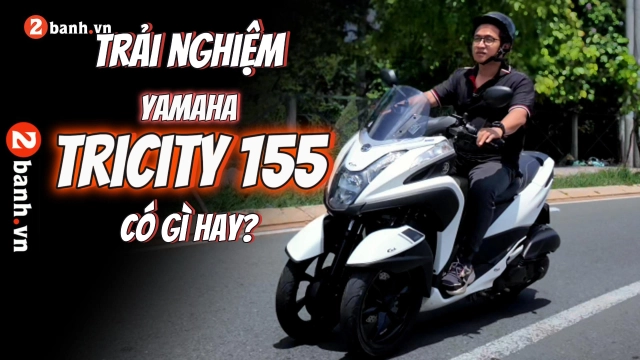 Đánh giá yamaha tricity 155 một trải nghiệm mới mẻ như lần đầu biết chạy xe 2 bánh - 1