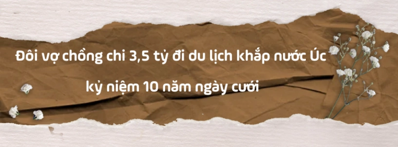Lấy chồng úc hơn 20 tuổi chị đẹp cùng chồng con chi 35 tỷ đồng du lịch khắp nước úc kỷ niệm 10 năm ngày cưới - 4
