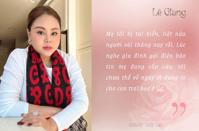 Lê giang chăm sóc mẹ bị tai biến liệt nửa người tôi thấy mình giống như mới sinh thêm một đứa con - 2